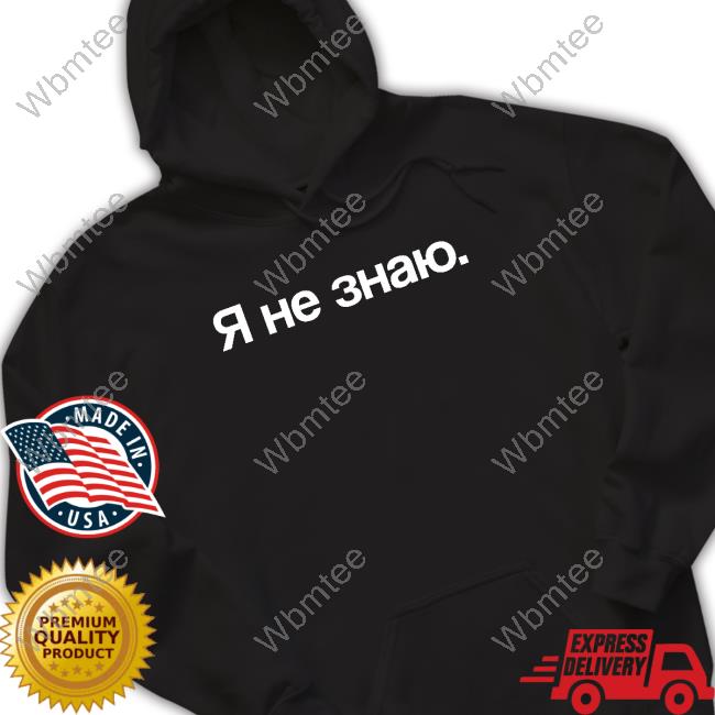 Official Russian Я Не Знаю I Don't Know Shirt