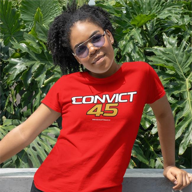 Convict 45 Tee Shirt Meidastouch Merch Convict 45 Tee Shirt