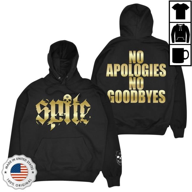 Spite No Apologies No Goodbyes Hood