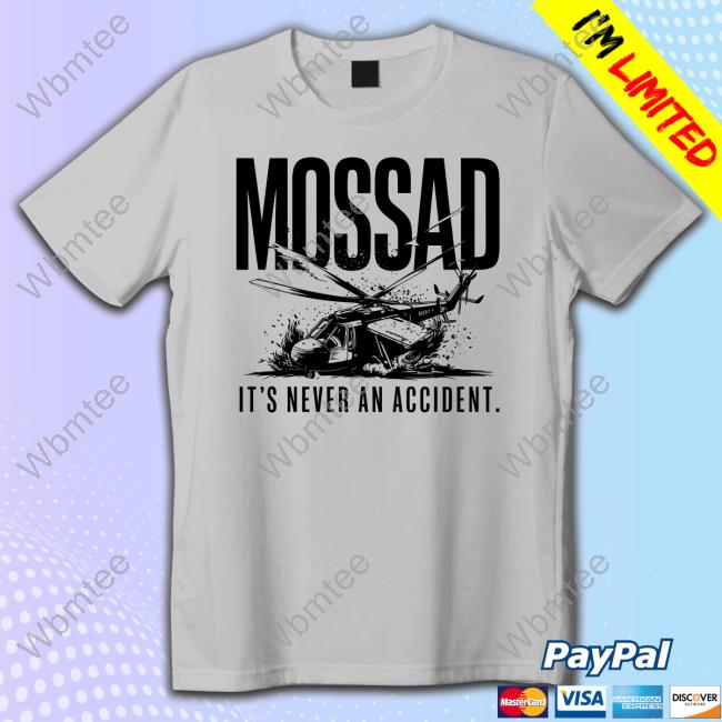 Official Jackson Hinkle Mossad It's Never An Accident Shirt 2024