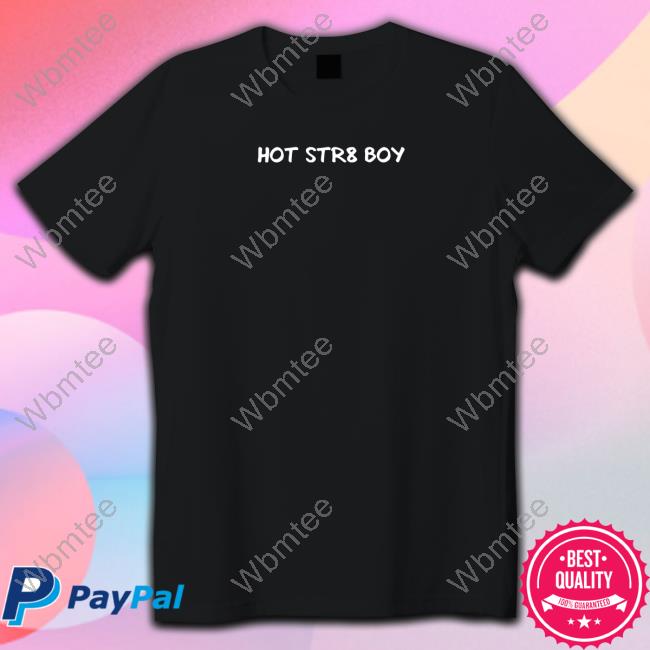 Hot Str8 Boy T Shirt