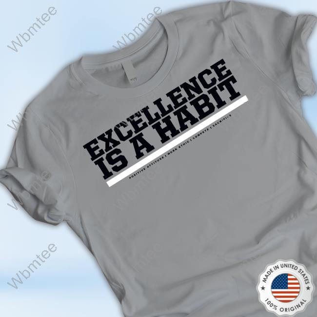 Official Wintshirt Store Excellence Is A Habit Fan Favorite Tee