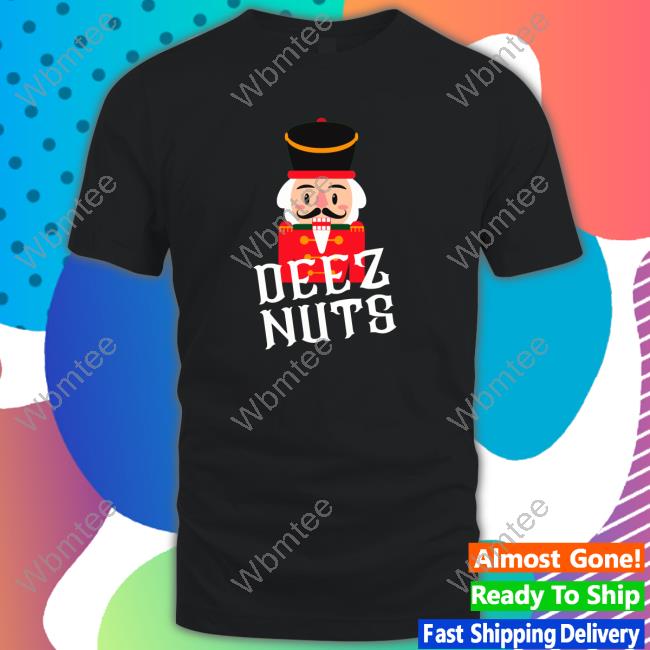 Deez Nuts Nutcracker Nut Tee Briangaar