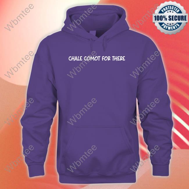 Chale Comot For There T Shirt