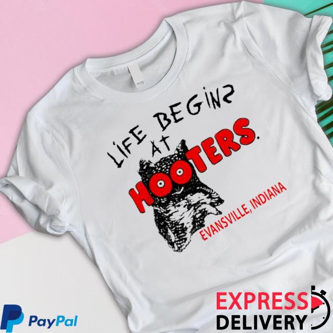 Life Begins At Hooters Evansville Indiana Hooded Sweatshirt