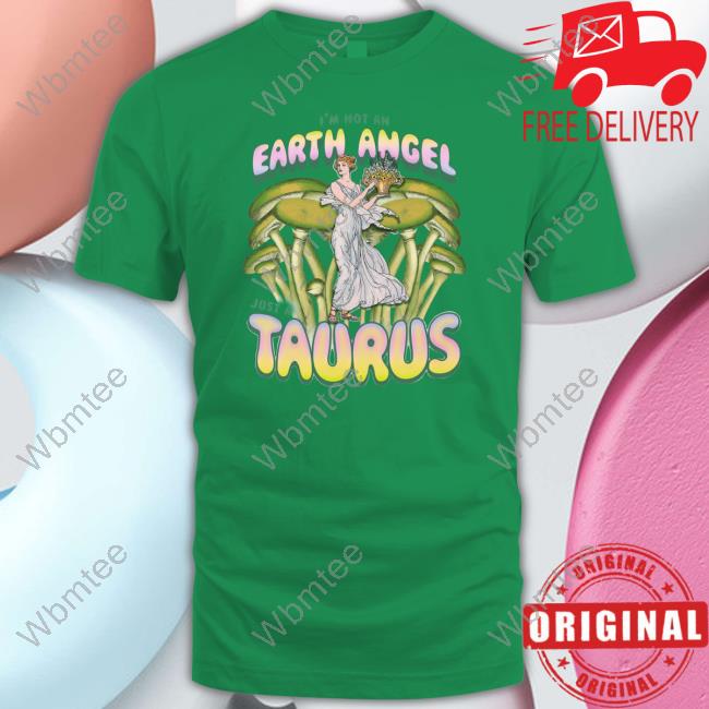 I'm Not An Earth Angel Just A Taurus Hooded Sweatshirt