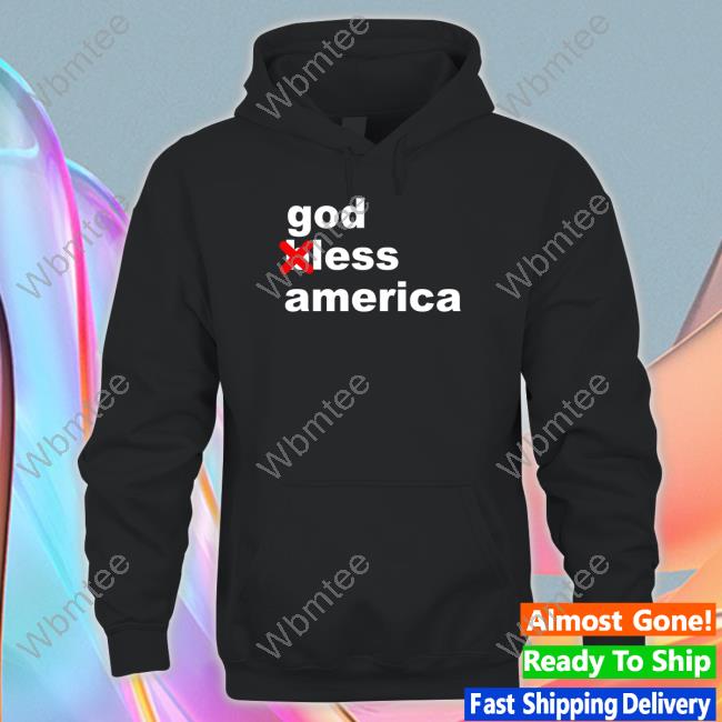 Official God Less America T Shirts