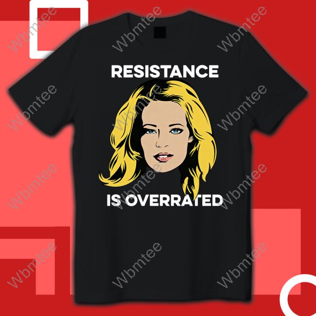 Jeri Ryan Resistance Is Overrated Shirts