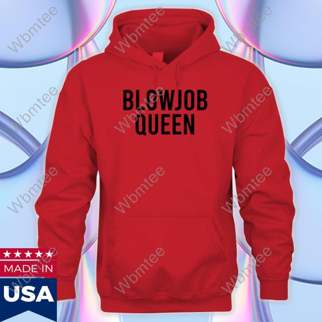Blowjob Queen Hoodie
