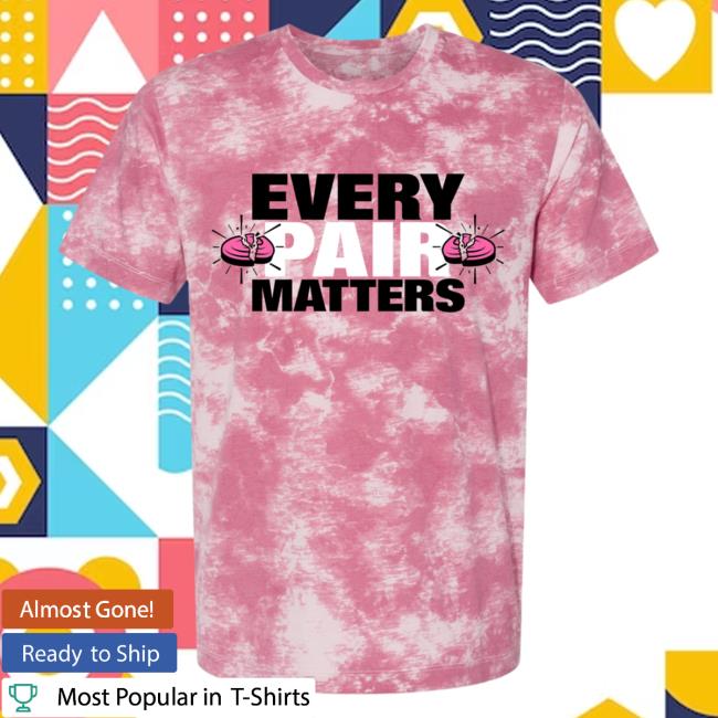 Official Clay Shooting Pink Tie Dye Every Pair Matters Shirt