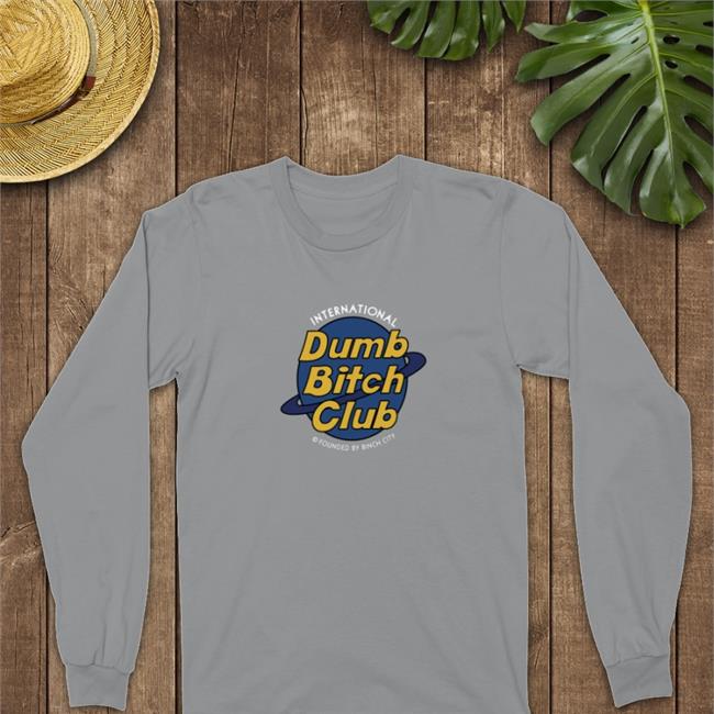 Dumb Bitch Club Shirts