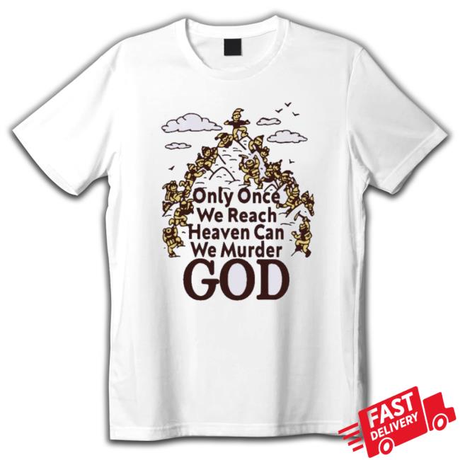 Official Only Once We Reach Heaven Can We Murder Long Sleeve Shirt