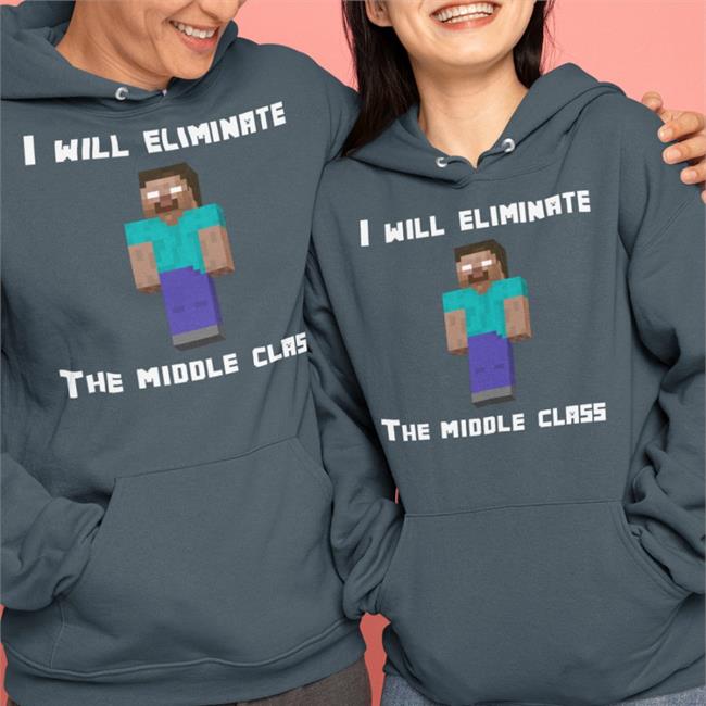 I Will Eliminate The Middle Class Herobrine Shirt Yawn