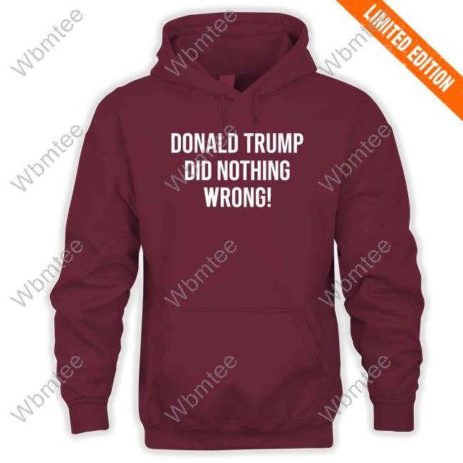 Official Loomered Merch Donald Trump Did Nothing Wrong T Shirt