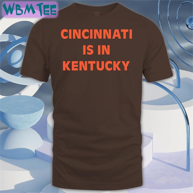 Sir Yacht Cincinnati Is In Kentucky Tee