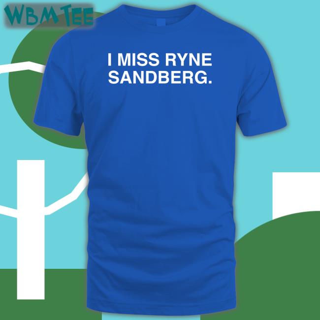 I Miss Ryne Sandberg Long Sleeve Tee Shirt Obvious Shirts Shop