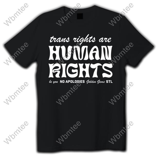 Golden Gems Official Shop Trans Rights Are Human Rights Tee Shirt