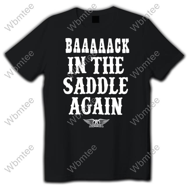 Aerosmith Merch Back In The Saddle Again Tee Shirt