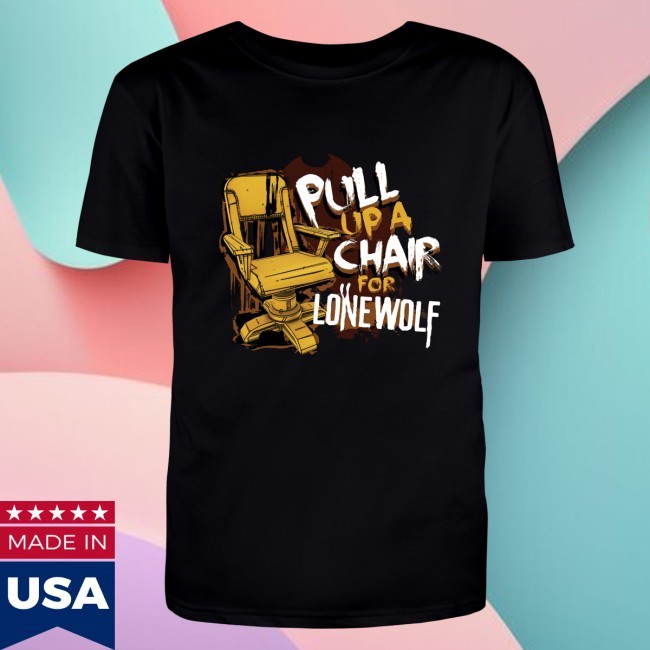 Official Pull Up A Chair For Lone Wolf Tee - Bendy Merch
