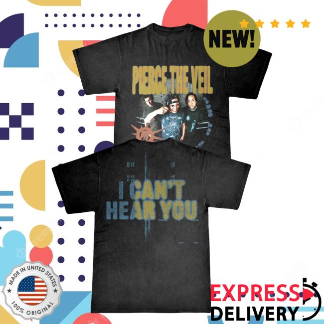 Official Pierce The Veil Merch I Can't Hear You Tee