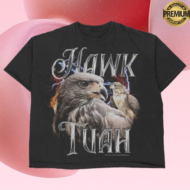 Hawk Tuah Hawk New Shirt – Haliey Welch Store