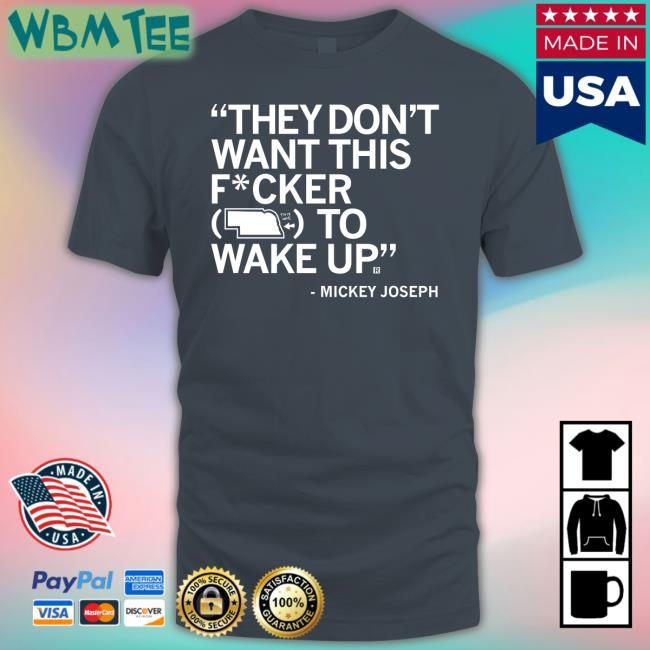 Raygun Merch They Don't Want This Fucker To Wake Up Mickey Joseph Tee Shirt