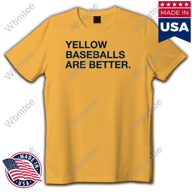 Official Obvious Shirts Shop Yellow Baseballs Are Better Shirts Savannah Bananas