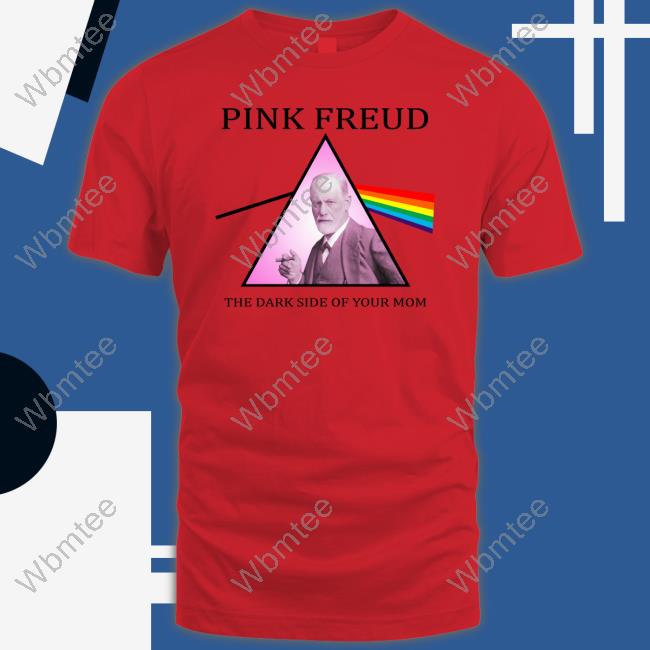 Shirts That Go Hard Pink Freud The Dark Side Of Your Mom TShirts