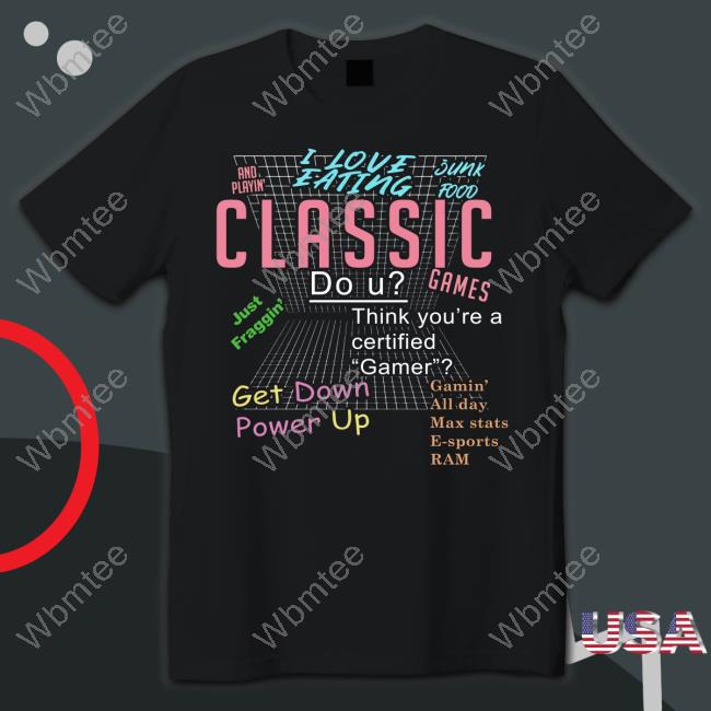 I Love Eating Junk Food And Playin' Classic Games T Shirt