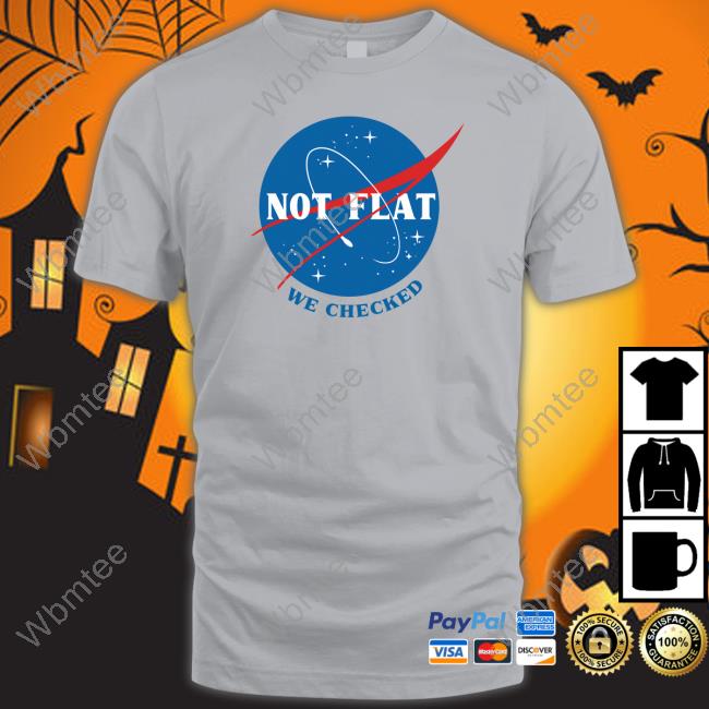 Ducon Space Not Flat We Checked NASA Tee
