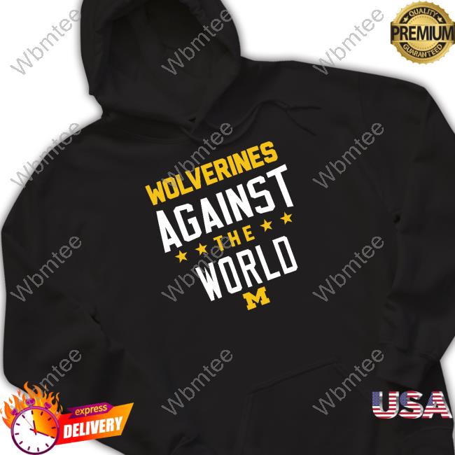 Official Fanatics Shop Wolverine’S Against The World Shirt Wolverine Chronicle