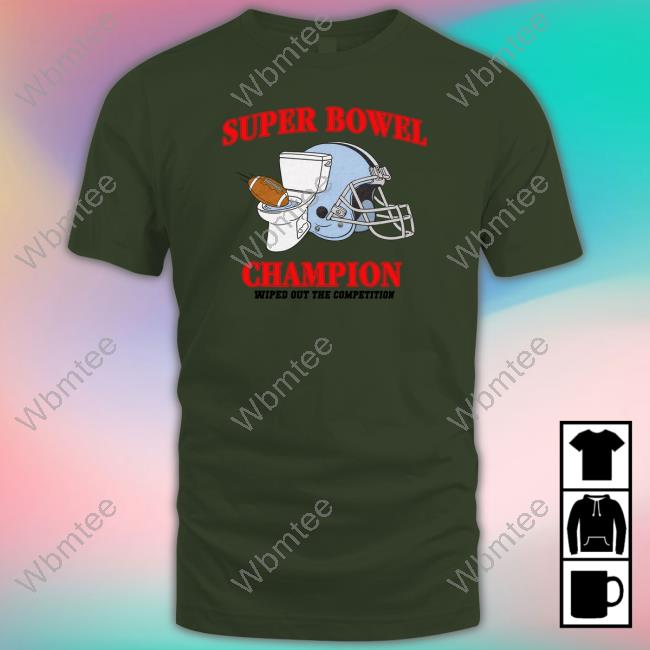 Super Bowel Champion Wiped Out The Competition Hooded Sweatshirt