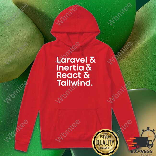 Laravel & Inertia & React & Tailwind Shirts