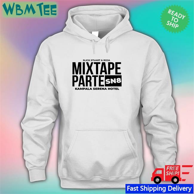 Mixtape Parte SN8 Kampala Srena Hotel Classic Unisex Tees