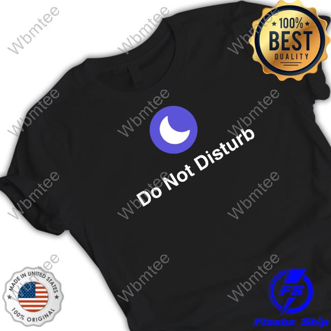 Do Not Disturb Tee