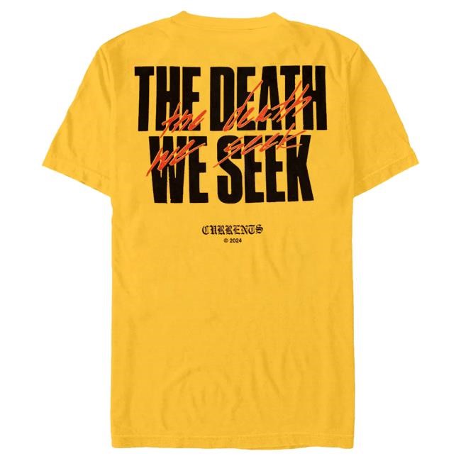 Currents Band Official Currents - The Death We Seek Gold - Tshirt Currentsofficial