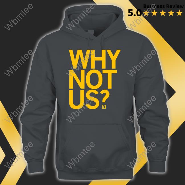 Why Not Us Shirts