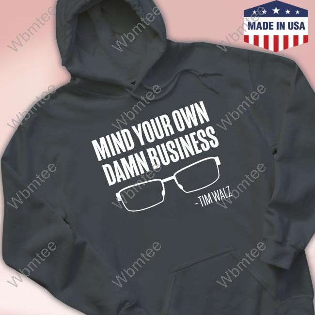 Mind Your Own Damn Business Top Shirt Mind Your Own Damn Business Top Shirt
