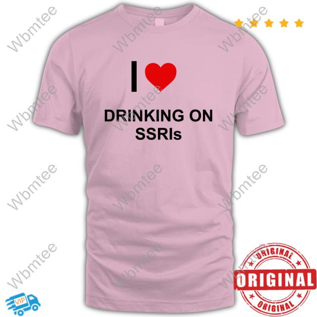 I Love Drinking On Ssris T Shirt