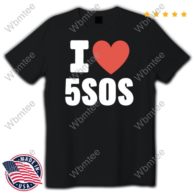 5 Seconds Of Summer Holiday Range Merch I Love 5Sos Shirt