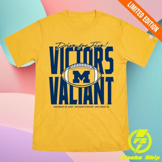 Michigan Wolverines Football Drive for Five Victors Valiant Tees The M Den Official Shop