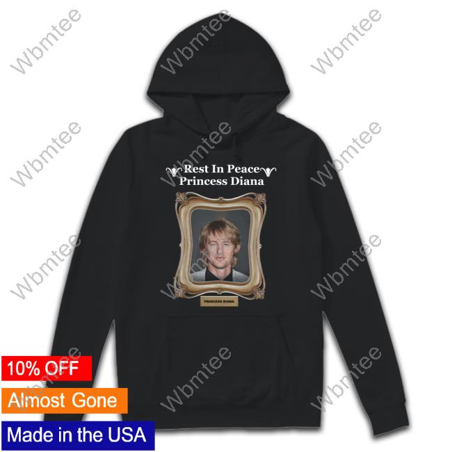 Rest In Peace Princess Diana Hoodie Shirts That Go Hard