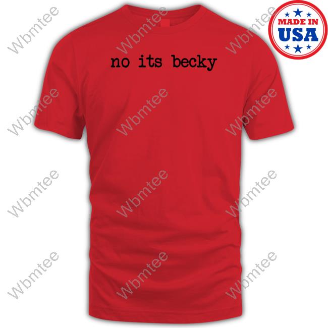 No Its Becky Hoodie