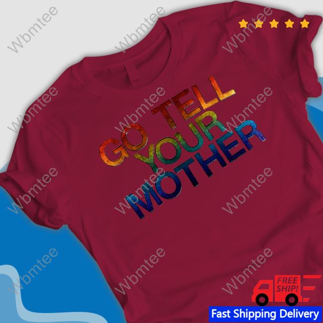 Go Tell Your Mother Hoodie
