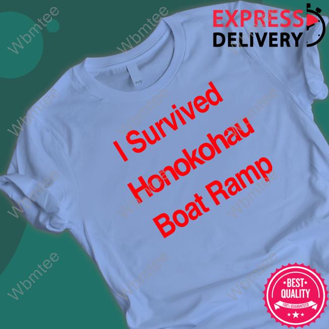 BigIsland I Survived Honokohau Boat Ramp Shirt