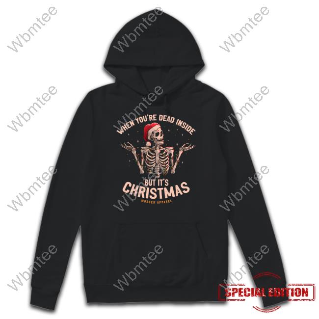 When You're Dead Inside But It's Christmas Shirt Black
