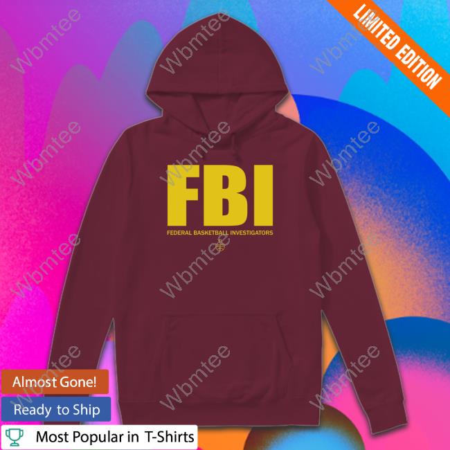 Official The FBI Federal Basketball Investigators Shirt In The Lab Shop The FBI Federal Basketball Investigators T-Shirt #1 Ranked Snitch Ref