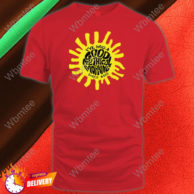I’Ve Had A Good Mythical Morning Since 2012 Tee Shirt