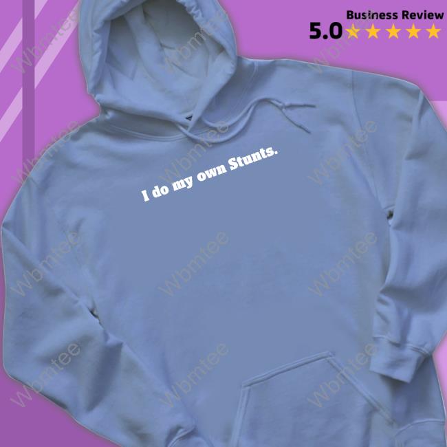 Official I Do My Own Stunts Tee