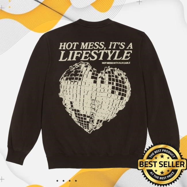 Hot Mess, It's A Lifestyle Crew Sweatshirt – Unwell Shop | Call Her Daddy